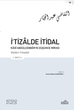 İʿtizalde İtidal Kādî Abdülcebbar'ın Düşünce Mirası (3 Cilt)