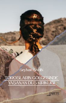 Torosların Gölgesinde Yaşanan Düş Kırıklığı