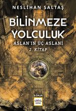 Bilinmeze Yolculuk / Aslanın Üç Aslanı 2. Kitap