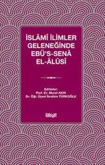 İslamî İlimler Geleneğinde Ebü's-Sena el-Âlûsî