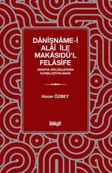 Danişname-i Alaî ile Makasıdü'l Felasife