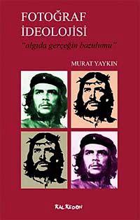 Fotoğraf İdeolojisi & Algıda Gerçeğin Bozulumu