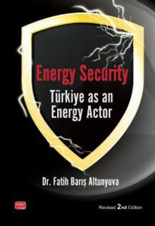 Energy Security & Türkiye As An Energy Actor