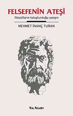 Felsefenin Ateşi & Filozofların Tutuşturduğu Yangın