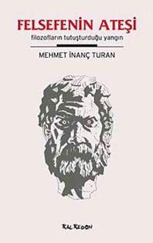 Felsefenin Ateşi & Filozofların Tutuşturduğu Yangın