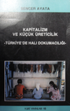 Kapitalizm ve K&uuml;&ccedil;&uuml;k &Uuml;reticilik (T&uuml;rkiyede Halı Dokumacılığı) 10-H-50