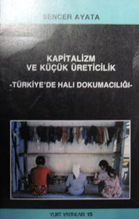 Kapitalizm ve Küçük Üreticilik (Türkiyede Halı Dokumacılığı) 10-H-50