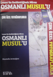 Lozan’da Reddettiğimiz Miras Osmanlı Musul’u / 40-E-16