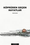 K&ouml;pr&uuml;den Ge&ccedil;en Hayatlar
