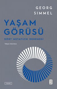 Yaşam Görüsü & Dört Metafizik Denemesi