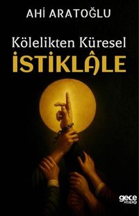 Kölelikten Küresel İstiklale