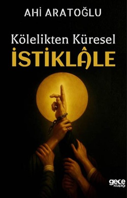 Kölelikten Küresel İstiklale