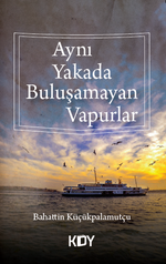 Aynı Yakada Buluşamayan Vapurlar 