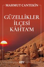 Güzellikler İlçesi Kahta'm