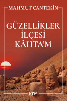 Güzellikler İlçesi Kahta'm