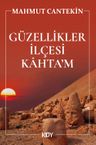 Güzellikler İlçesi Kahta'm
