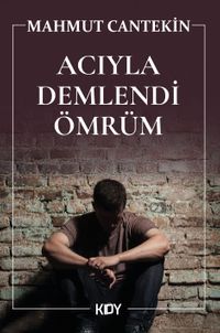 Acıyla Demlendi Ömrüm