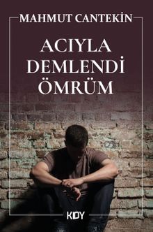 Acıyla Demlendi Ömrüm