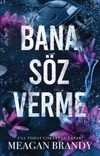 Bana S&ouml;z Verme