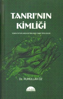 Tanrı'nın Kimliği & Semavi Kitaplarda Betimlenen Tanrı Tipolojileri