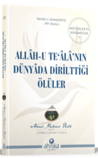Allah-u Tealanın Dünyada Dirilttiği Ölüler