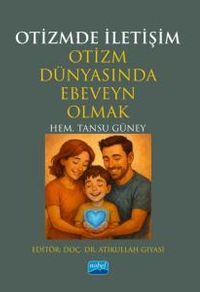 Otizmde İletişim & Otizm Dünyasında Ebeveyn Olmak