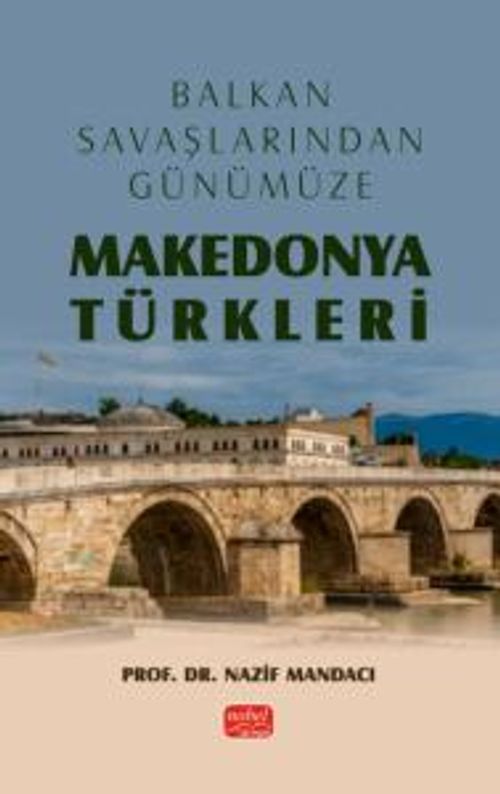 Balkan Savaşlarından Günümüze Makedonya Türkleri