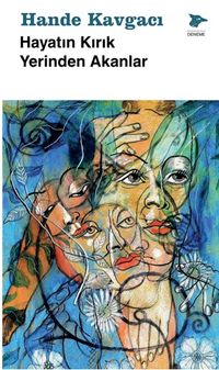 Hayatın Kırık Yerinden Akanlar