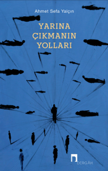 Yarına Çıkmanın Yolları