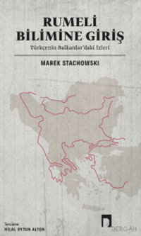 Rumeli Bilimine Giriş & Türkçenin Balkanlar'daki İzleri