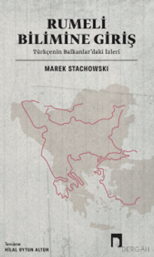 Rumeli Bilimine Giriş & Türkçenin Balkanlar'daki İzleri