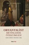 Oryantalist Metinlerde Öteki İmgesi &amp; İslam - Osmanlı - Müslüman - Türk
