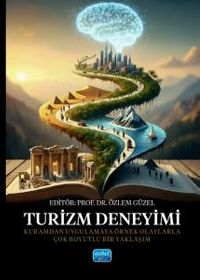 Turizm Deneyimi & Kuramdan Uygulamaya Örnek Olaylarla Çok Boyutlu Bir Yaklaşım