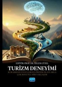 Turizm Deneyimi & Kuramdan Uygulamaya Örnek Olaylarla Çok Boyutlu Bir Yaklaşım