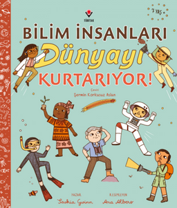 Bilim İnsanları Dünyayı Kurtarıyor!