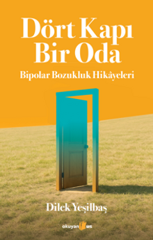 Dört Kapı Bir Oda & Bipolar Bozukluk Hikayeleri