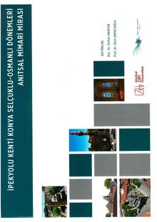 İpekyolu Kenti Konya Selçuklu-Osmanlı Dönemleri Anıtsal Mimari Mirası