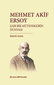 Mehmet Akif Ersoy & Şair Bir Mütefekkirin Dünyası