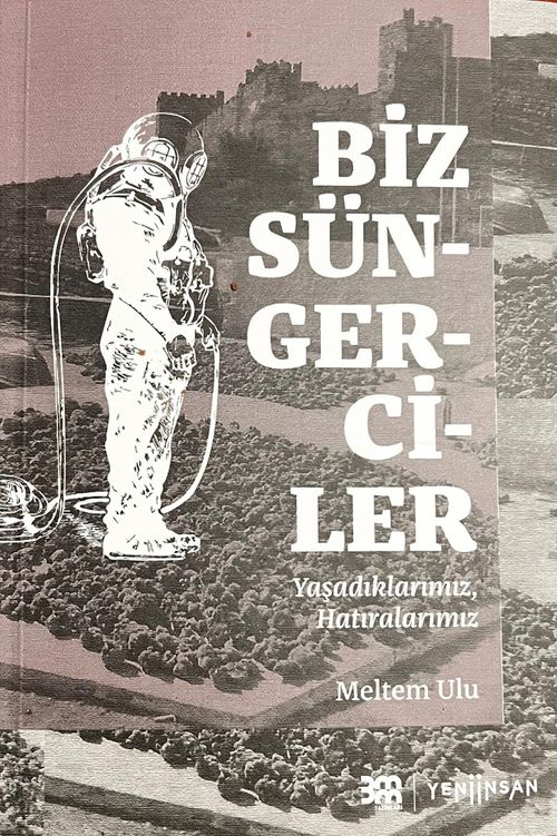 Biz Süngerciler - Yaşadıklarımız, Hatıralarımız (Meltem Ulu