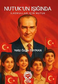 Nutuk’un Işığında İlkokullar İçin Nutuk