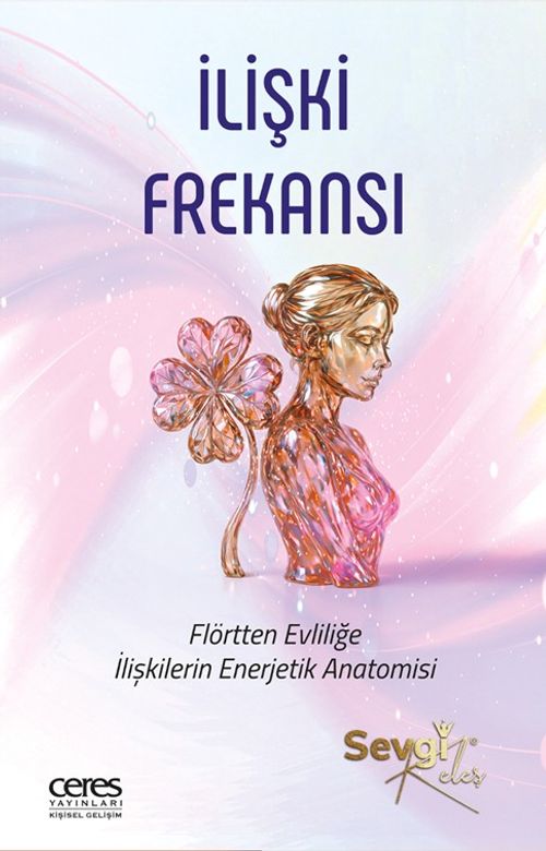 İlişki Frekansı & Flörtten Evliliğe İlişkilerin Enerjetik Anatomisi