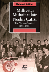 Milliyetçi Muhafazakar Neslin Çatısı & İlim Yayma Cemiyeti (1951-1981)