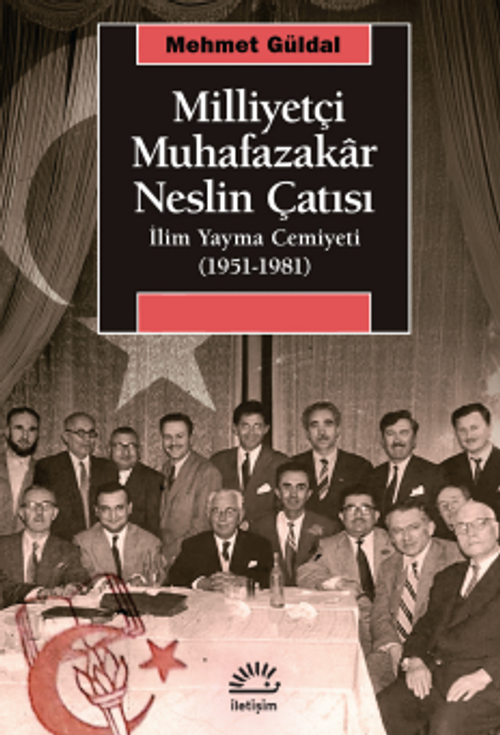 Milliyetçi Muhafazakar Neslin Çatısı & İlim Yayma Cemiyeti (1951-1981)