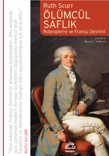 Ölümcül Saflık & Robespierre ve Fransız Devrimi