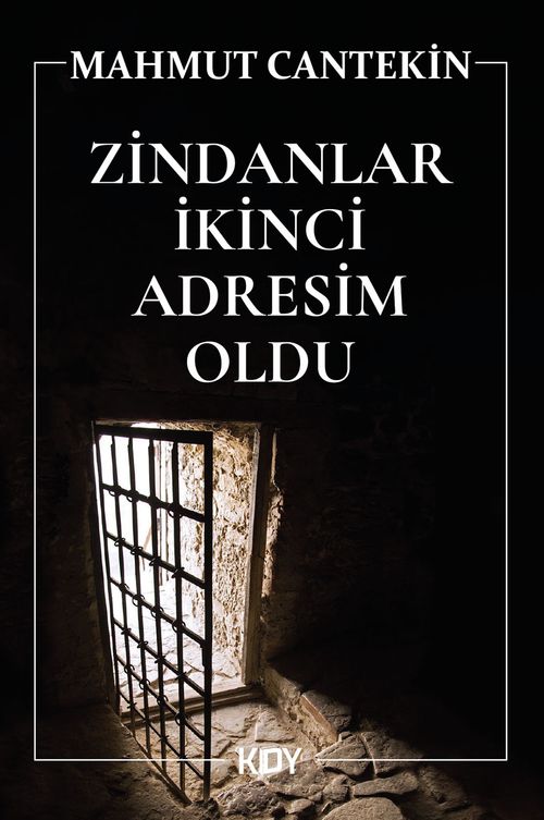 Zindanlar İkinci Adresim Oldu