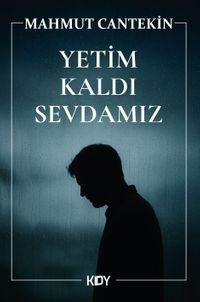 Yetim Kaldı Sevdamız