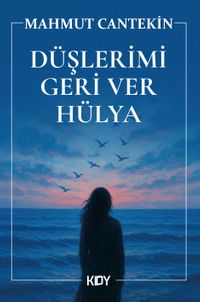 Düşlerimi Geri Ver Hülya