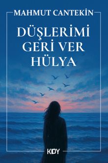 Düşlerimi Geri Ver Hülya