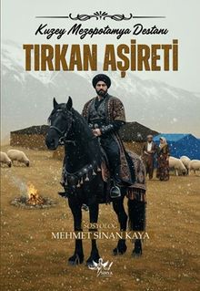 Tırkan Aşireti & Kuzey Mezopotamya Destanı