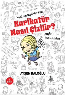 Karikatür Nasıl Çizilir? & Yeni Başlayanlar İçin İpuçları, Püf Noktaları